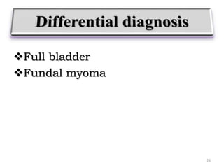 Full bladder
Fundal myoma
26
 