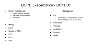 Asthma Presentation
1. History
a. Precipitating factors
b. Previous attacks
c. RF - ICU, Comorbidities, Compliance
2. Exam...