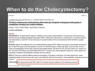When to do the Cholecystectomy?
 