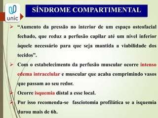 SÍNDROME COMPARTIMENTAL:
FASCIOTOMIA
 