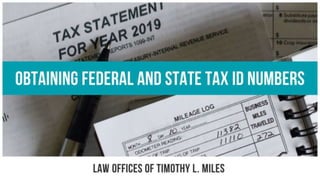 Obtaining federal and state tax id numbers
