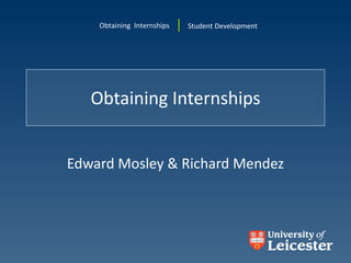 Obtaining Internships Edward Mosley & Richard Mendez 