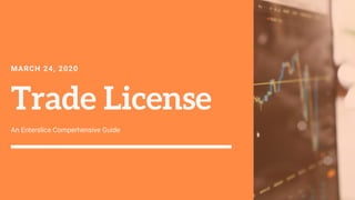 MARCH 24, 2020
Trade License
An Enterslice Comperhensive Guide
 