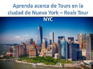 Aprenda acerca de Tours en la
ciudad de Nueva York – Reals Tour
NYC
 