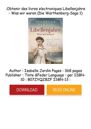 .Obtenir des livres electroniques Libellenjahre
- Was wir waren (Die Warthenberg-Saga 1)
Author : Izabelle Jardin Pages : 368 pages
Publisher : Tinte &Feder Language : ger ISBN-
10 : B07ZYQZBZF ISBN-13 :
 