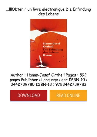 ...!!!Obtenir un livre electronique Die Erfindung
des Lebens
Author : Hanns-Josef Ortheil Pages : 592
pages Publisher : Language : ger ISBN-10 :
3442739780 ISBN-13 : 9783442739783
 