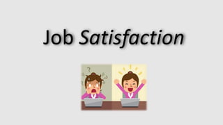 Job Satisfaction
 