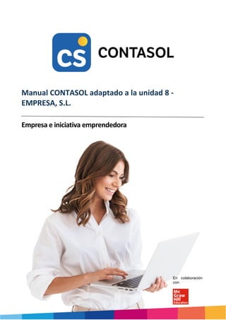 En colaboración
con:
Manual CONTASOL adaptado a la unidad 8 -
EMPRESA, S.L.
Empresa e iniciativa emprendedora
 