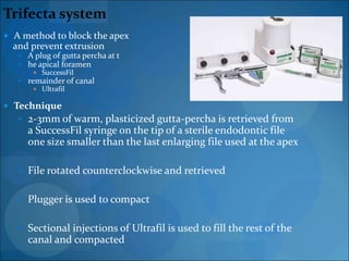 Trifecta Injection obturation techniques | PPT