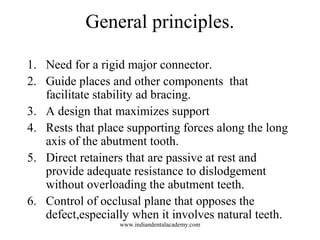 General principles.
1. Need for a rigid major connector.
2. Guide places and other components that
facilitate stability ad...