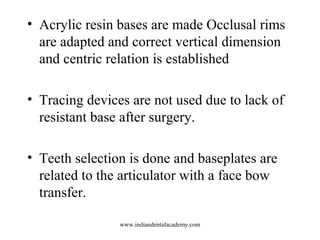• Acrylic resin bases are made Occlusal rims
are adapted and correct vertical dimension
and centric relation is establishe...
