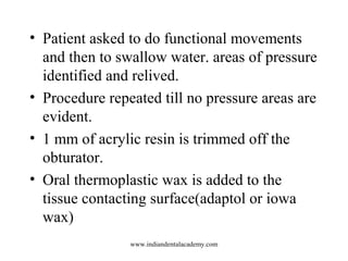 • Patient asked to do functional movements
and then to swallow water. areas of pressure
identified and relived.
• Procedur...