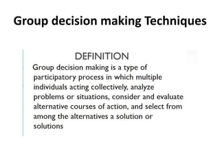 Group decision making Techniques
 