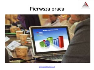 Pierwsza praca
www.agatalimanowka.pl
 