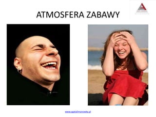 ATMOSFERA ZABAWY
www.agatalimanowka.pl
 
