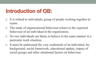 OB Introduction, Scope, Challenges and Opportunities, goal and OB Model 
