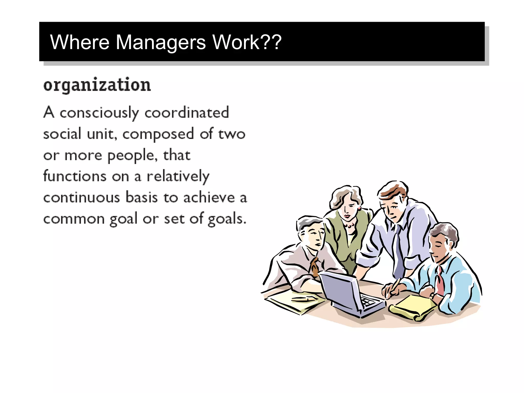Where Managers Work??
 