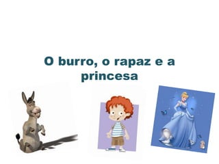 O burro, o rapaz e a princesa 