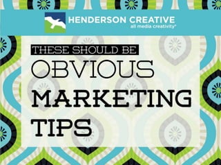 These Should be Obvious Marketing Tips