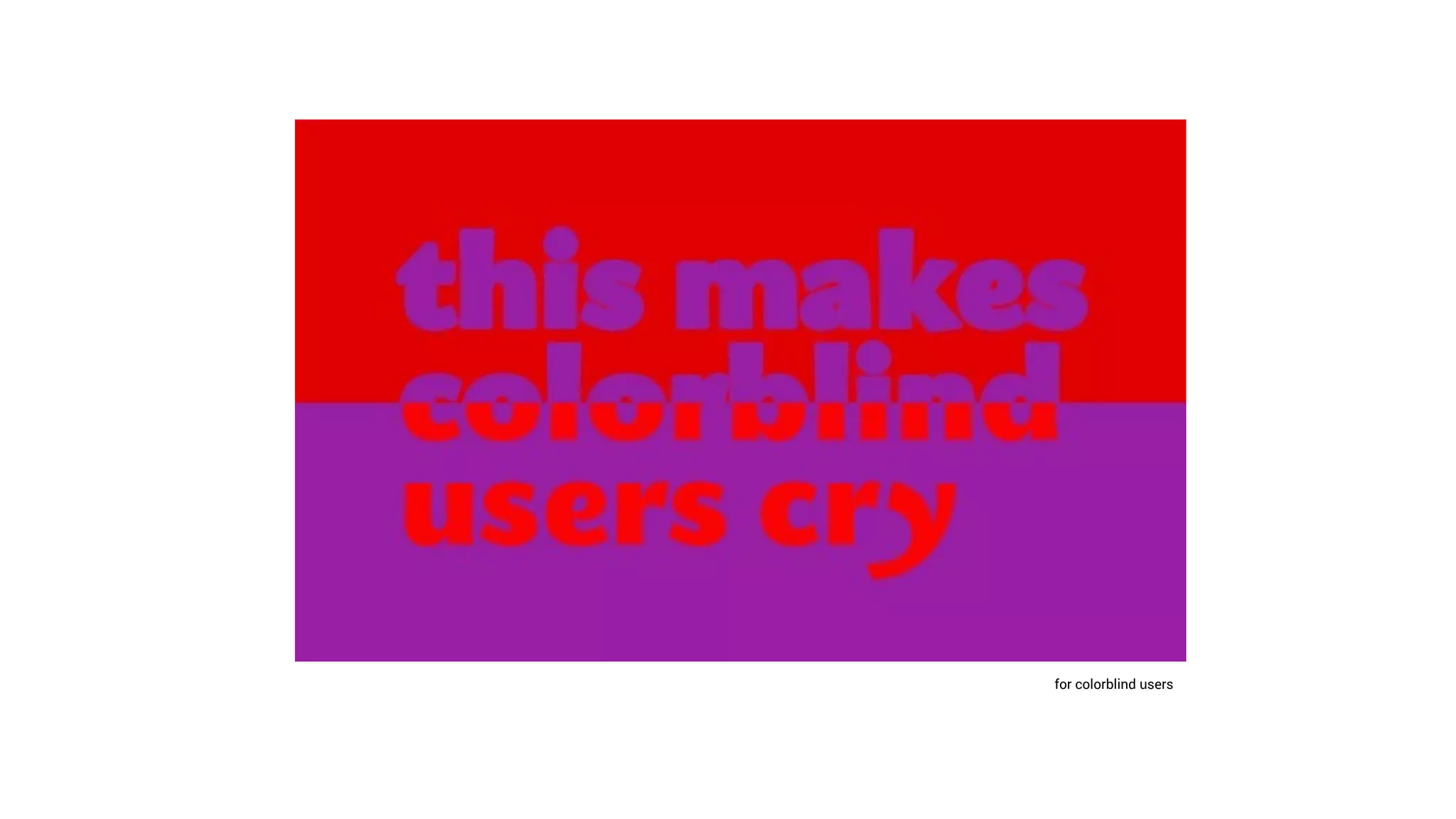 What if bad UI resulted in a major disaster?
for colorblind users
 