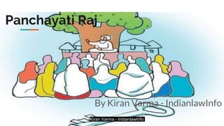Kiran Varma - IndianlawInfo
Panchayati Raj
By Kiran Varma - IndianlawInfo
 