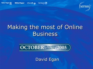 Making the most of Online Business David Egan 