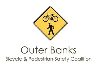 Outer Banks
Bicycle & Pedestrian Safety Coalition

 