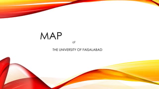MAP
THE UNIVERSITY OF FAISALABAD
of
 
