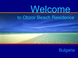 AR ARK CITY  OBZOR Bulgaria Welcome  to Obzor Beach Residence 