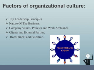 HOW EMPLOYEES LEARN CULTURE
 Culture is transmitted to
 employees through:
 Stories - provide
 explanations
 Rituals ...