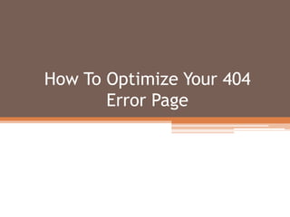 How To Optimize Your 404 Error Page 