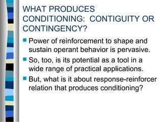 Operant Contigency Contingency and Continuity | PPT