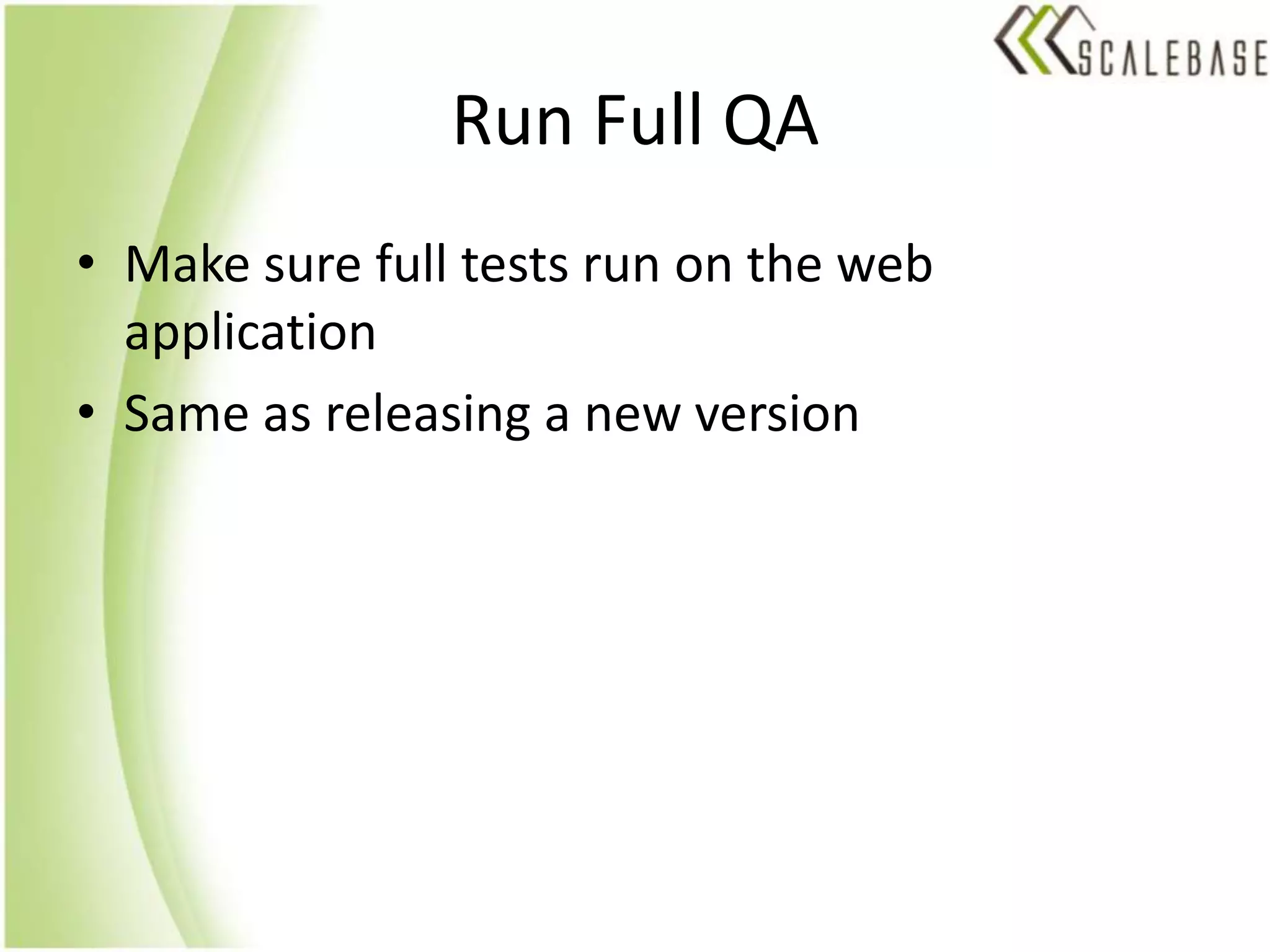 Run Full QAMake sure full tests run on the web applicationSame as releasing a new version