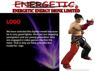 LOGO

LOGO
We have selected this fighter model because
he is very good fighter. Here we are targeting
youngsters and our young generation who
are engaged in video games like him the
most. That is why we have selected this
model for logo
 