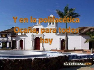 Ocaña, Tierra de placeres