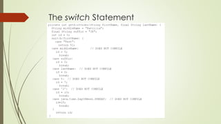 The switch Statement
 