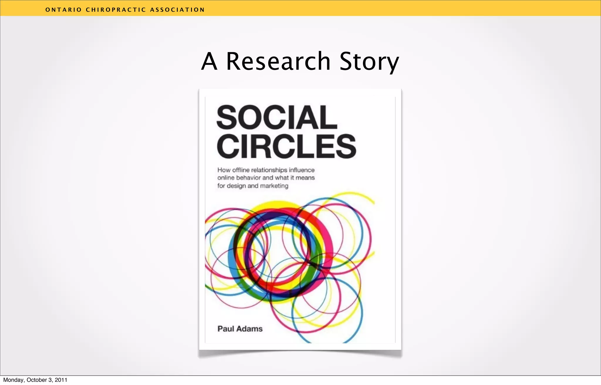 ONTARIO CHIROPRACTIC ASSOCIATION




                                              A Research Story




                                                     v




Monday, October 3, 2011
 