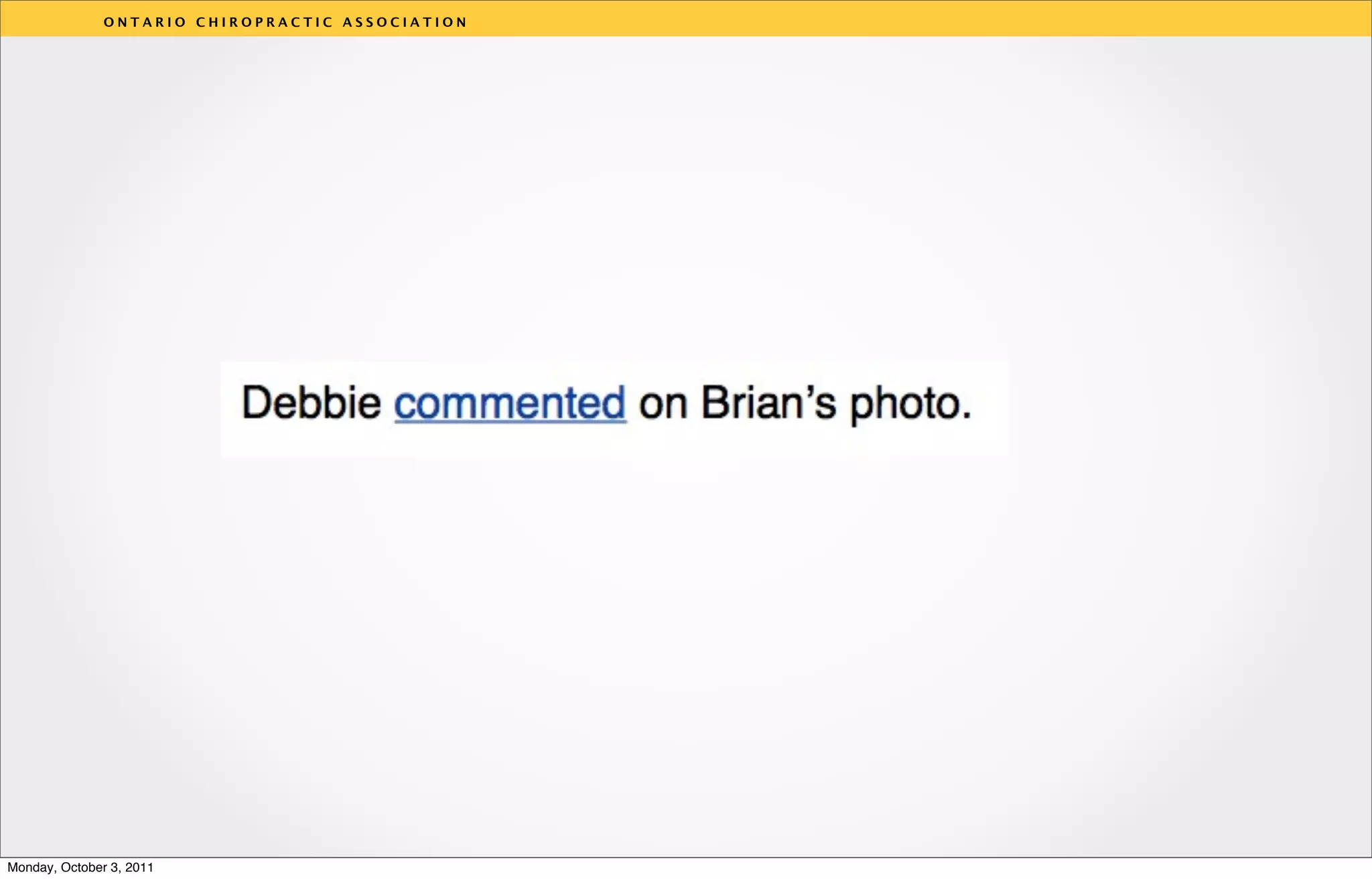 ONTARIO CHIROPRACTIC ASSOCIATION




                                                  v




Monday, October 3, 2011
 