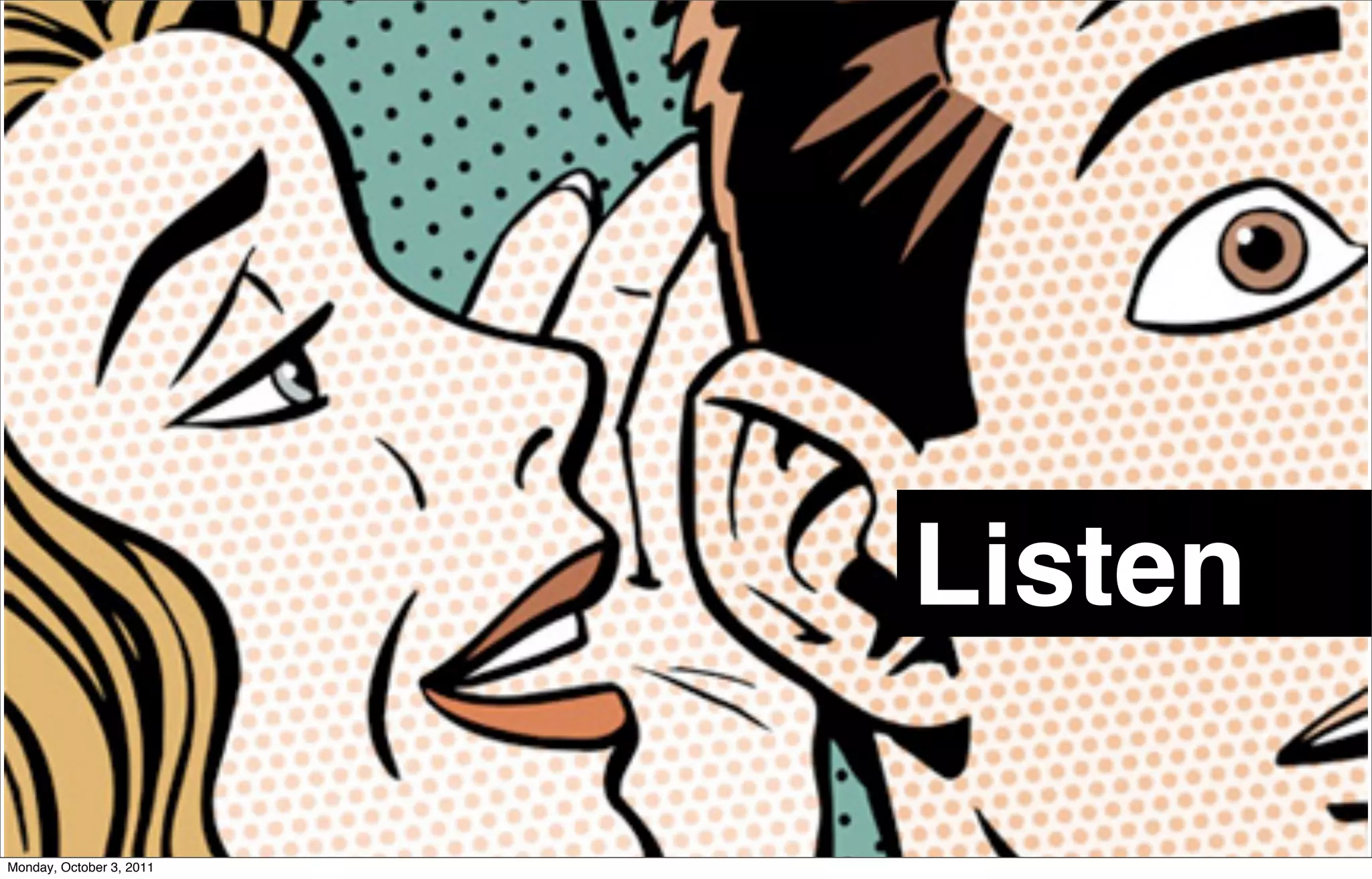 Listen

Monday, October 3, 2011
 