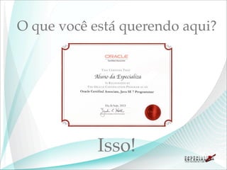 O que você está querendo aqui?




            Isso!
 