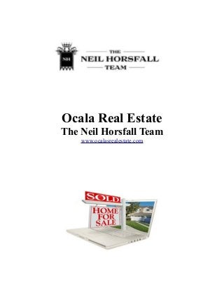 Ocala Real Estate
The Neil Horsfall Team
www.ocalasrealestate.com

 
