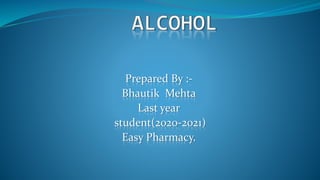 Prepared By :-
Bhautik Mehta
Last year
student(2020-2021)
Easy Pharmacy.
 