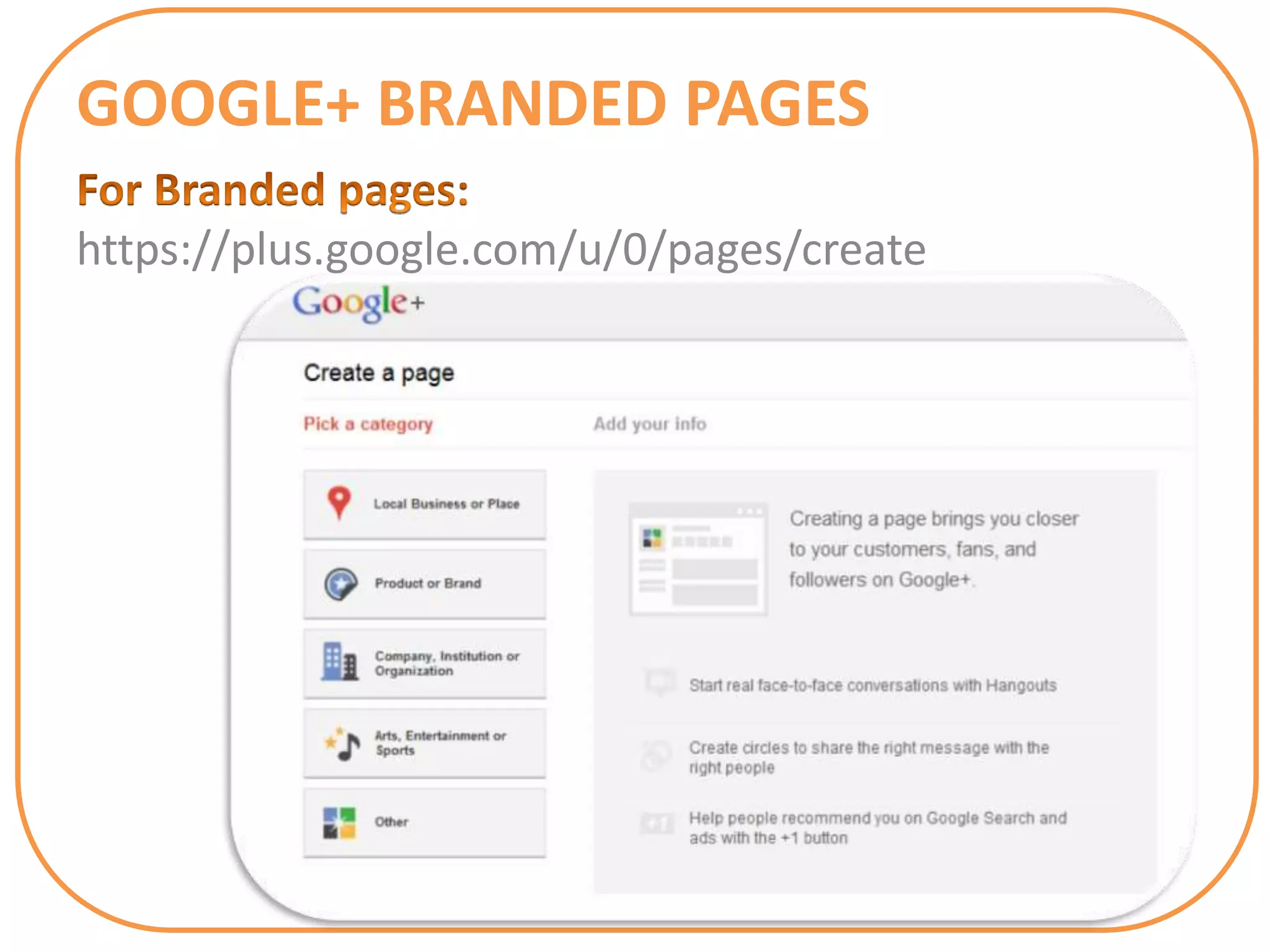 GOOGLE+ BRANDED PAGES
https://plus.google.com/u/0/pages/create
 