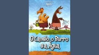 O camelo, o burro e a água - Sergio Merli
