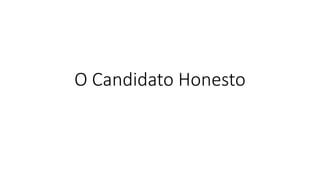O Candidato Honesto
 