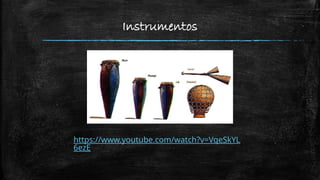Instrumentos
https://www.youtube.com/watch?v=VqeSkYL
6ezE
 