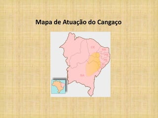 Mapa de Atuação do Cangaço
 