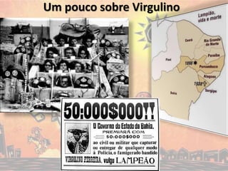 Um pouco sobre Virgulino