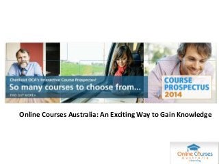 Online Courses Australia: An Exciting Way to Gain Knowledge
 