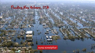 Flooding,New Orleans, USAnuneconcipitur